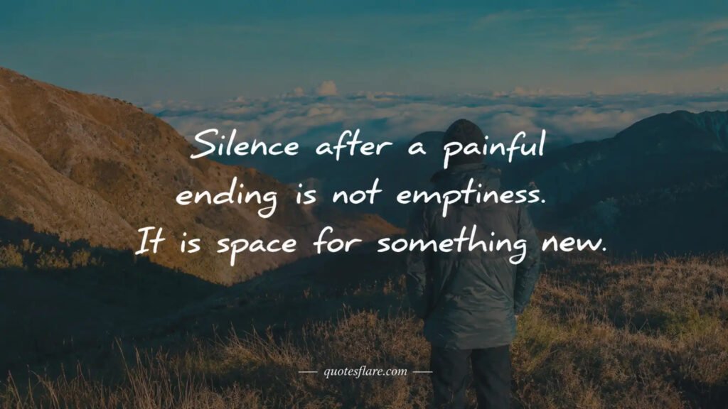 Silence Quotes inner Peace After an Ending