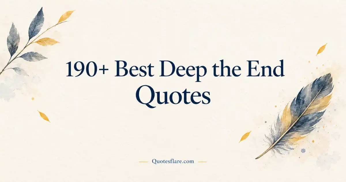 Best Deep The End Quotes