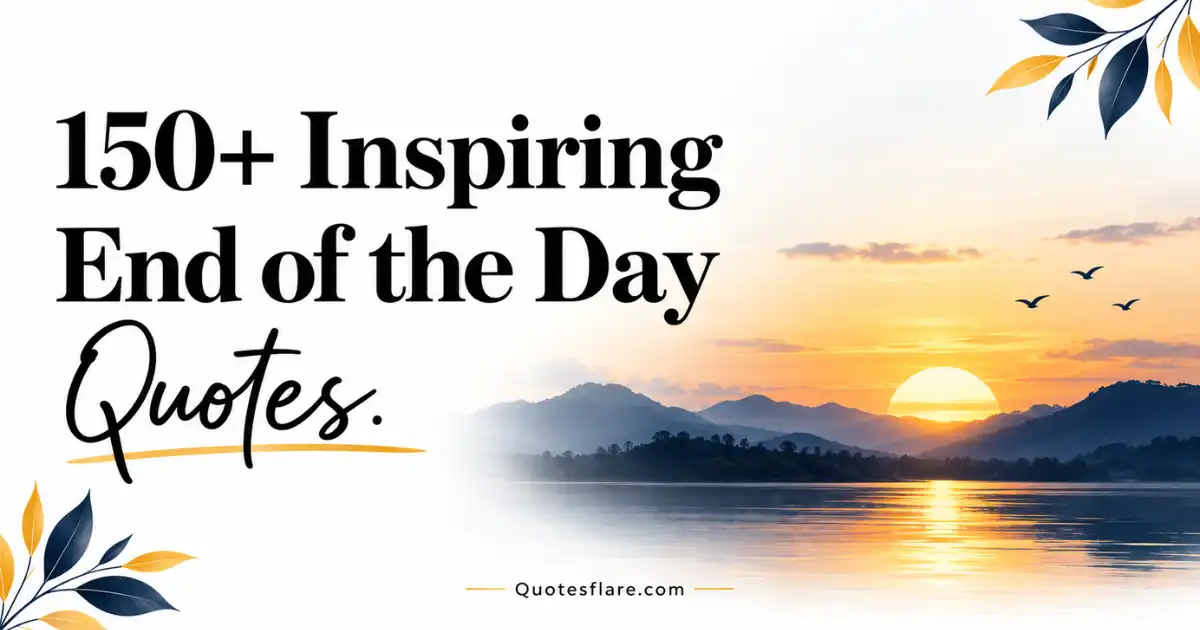 Inspiring End of the Day Quotes
