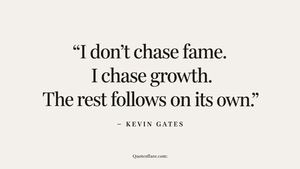 Kevin Gates Quotes About Success & Ambition