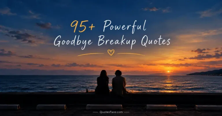 Powerful Goodbye Breakup Quotes