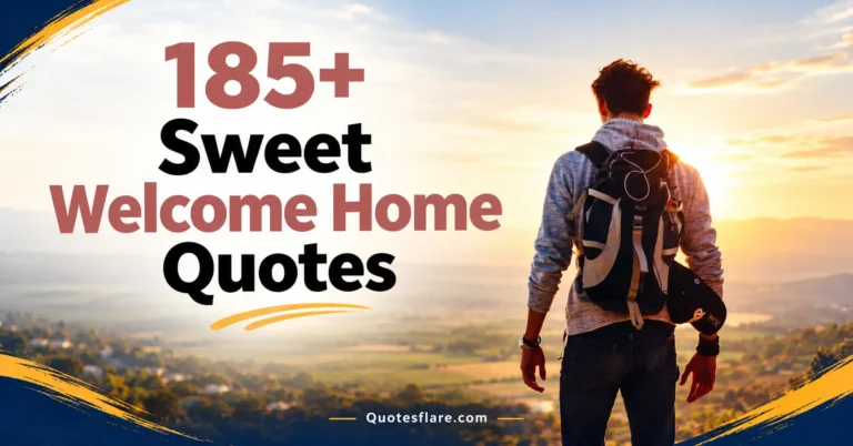Sweet Welcome Home Quotes by Sunrise