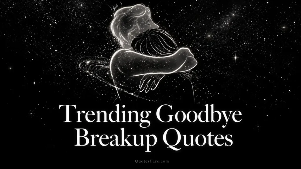 Trending Goodbye Breakup Quotes