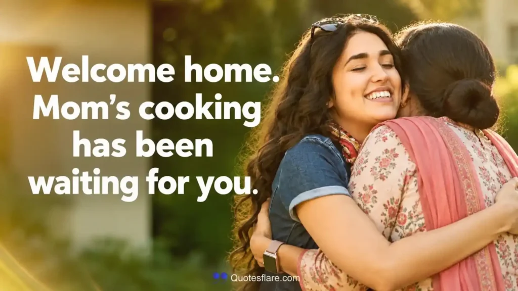 Welcome Home Quotes for Family and Loved Ones