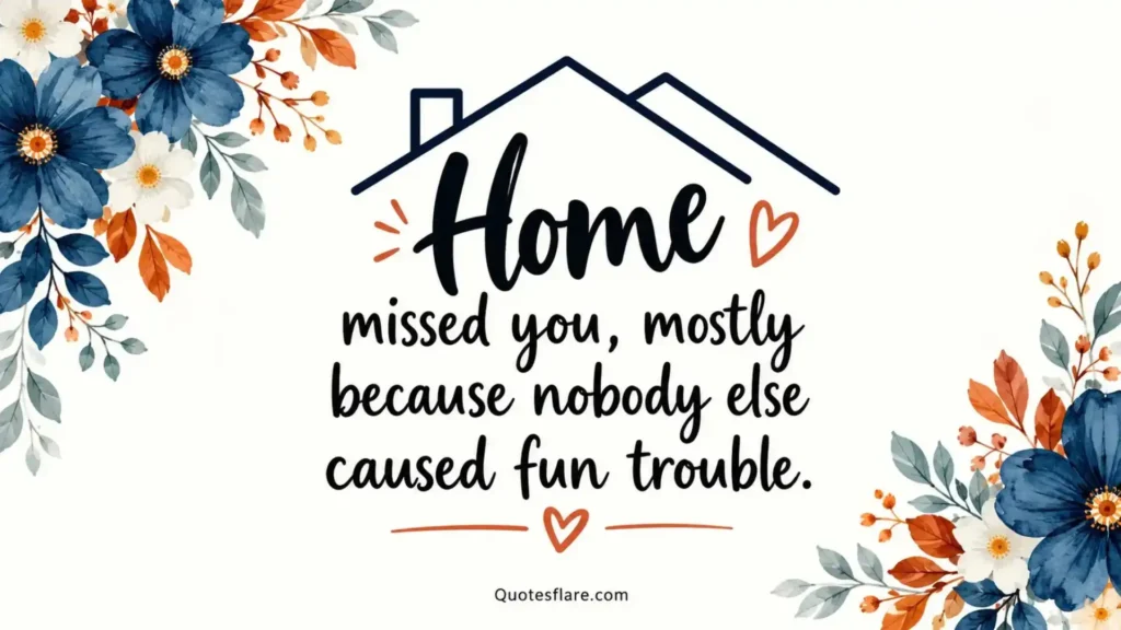 Welcome Home Quotes to Celebrate Happy Returns