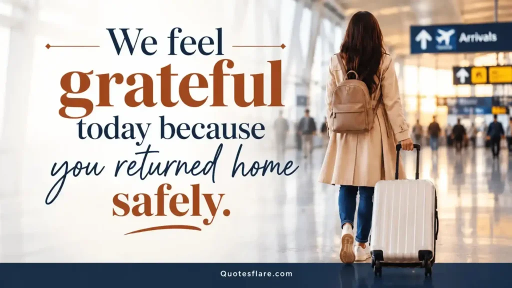 Welcome Home Quotes to Celebrate Safe Return